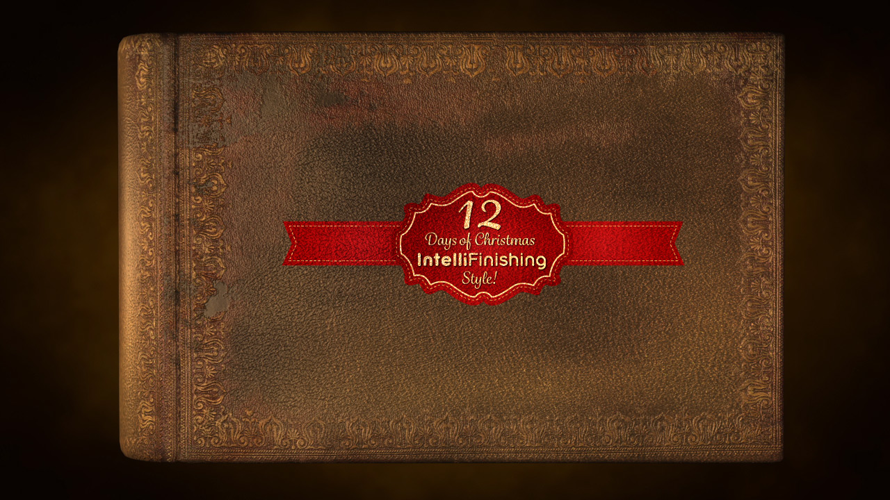 View the 12 Days of Christmas IntelliFinishing Style Video